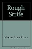 Rough strife