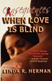 Consequences: When Love Is Blind