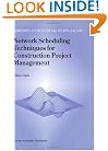 Network Scheduling Techniques for Construction Project Management (Nonconvex Optimization and Its Applications)