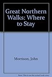 Great northern walks : where to stay