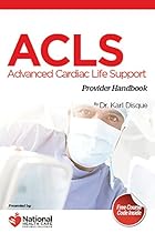Advanced Cardiac Life Support (ACLS) Provider Handbook Advanced Cardiac Life Support (ACLS) Provider Handbook