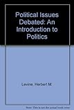 Political issues debated : an introduction to politics