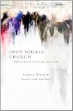 Open Source Church: Making Room for the Wisdom of All Open Source Church: Making Room for the Wisdom of All