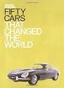 Fifty Cars That Changed the World (Fifty (Conran Octopus))