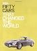 Fifty Cars That Changed the World (Fifty (Conran Octopus))