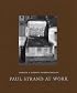 Toward a Deeper Understanding: Paul Strand at Work