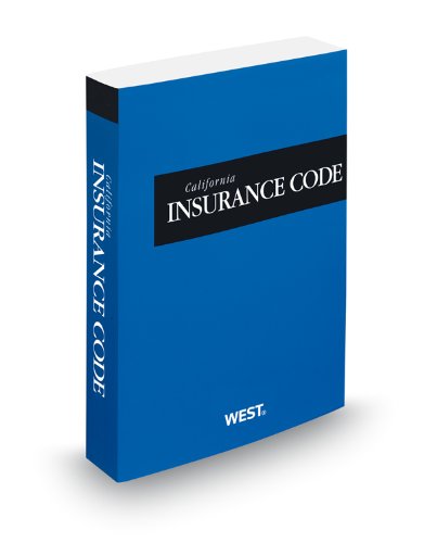 California Insurance Code, 2013 ed. (California Desktop Codes)