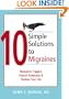 10 Simple Solutions to Migraines: Recognize Triggers, Control Symptoms, and Reclaim Your Life