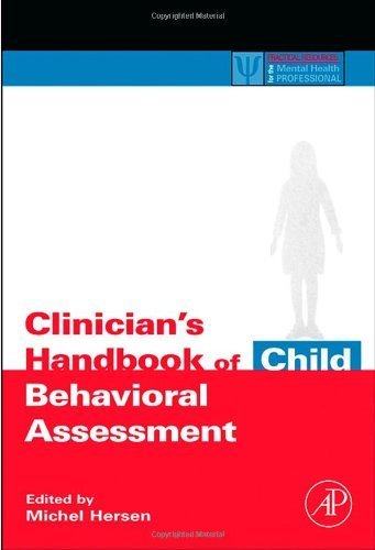 Clinician's Handbook of Child Behavioral Assessment (Practical Resources for the Mental Health Professional) (2005-12-05)