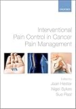 Interventional pain control in cancer pain management