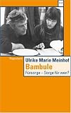 Bambule: F�rsorge - Sorge f�r wen?