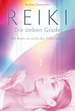 Produkt-Bild: Reiki - Die sieben Grade: Mit Reiki im Licht der F&uuml;lle leben