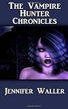 The Vampire Hunter Chronicles