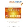 Secrets of Serotonin, Revised Edition: The Natural Hormone That Curbs Food and Alcohol Cravings, Reduces Pain, and Elevates Your Mood (Lynn Sonberg Books)