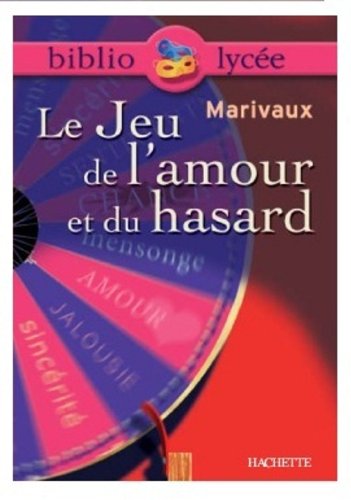 Hachette Le jeu de l'amour et du hasard : Texte int&eacute;grale + dossier