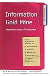 Information Gold Mine: Innovative Uses of Evaluation