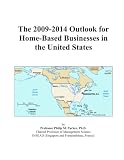 The 2009-2014 Outlook for Home-Based Businesses in the United States