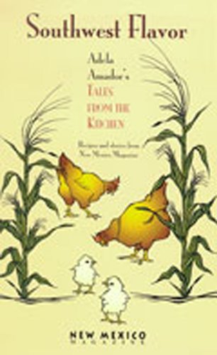 Southwest Flavor: Adela Amador's Tales from the Kitchen