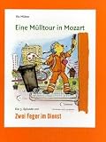 Zwei Feger vom Dienst, Eine M�lltour in Mozart