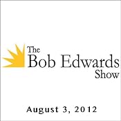 The Bob Edwards Show, Marc Kaufman, Jackie Speier, and Doyle McManus, August 3, 2012 | [Bob Edwards]
