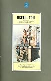 Useful toil : autobiographies of working people from the 1820s to the 1920s