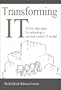 Transforming IT: A Five-Step Plan for Adopting a Service-Centric IT Model