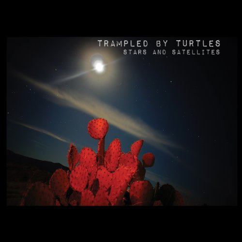 Trampled by Turtles - Stars and Satellites - Zortam Music
