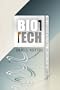 Biotech: The Countercultural Origins of an Industry (Politics and Culture in Modern America)