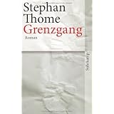 Grenzgang: Roman (suhrkamp taschenbuch)von "Stephan Thome"