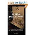 Gegen den Strom: Ein buddhistisches Handbuch f�r spirituelle Revolution�re