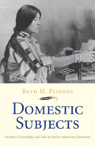 Domestic Subjects (The Henry Roe Cloud Series on American Indians and Modernity), by Beth H. Piatote