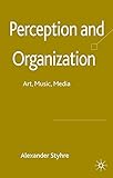 Perception and organization : art, music, media