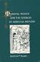 Medieval Women and the Sources of Medieval History