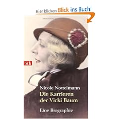 Die Karrieren der Vicki Baum: Eine Biographie
