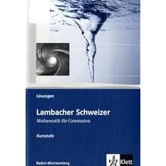 Lambacher Schweizer Kursstufe Baden-W�rttemberg: Lambacher Schweizer. Kursstufe. L�sungen zum Sch�lerbuch. Baden-W�rttemberg: Mathematik f�r Gymnasien