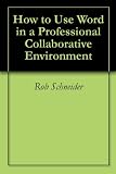 How to Use Word in a Professional Collaborative Environment