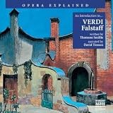 Opera Explained: An Introduction to Verdis "Falstaff"
