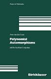 Polynomial Automorphisms: and the Jacobian Conjecture (Progress in Mathematics)