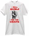 I WILL RUMBLE FOR THE CHIEFS PRIDE FOOTBALL FAN T SHIRT jersey