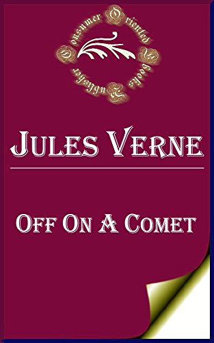 Off on a Comet (Annotated), by Jules Verne