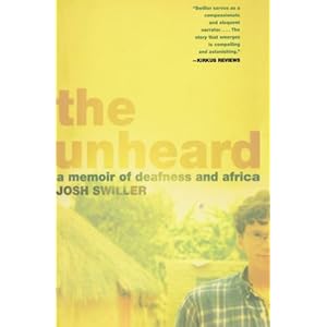 The Unheard: A Memoir of Deafness and Africa