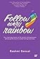 Follow Every Rainbow