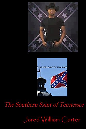The Southern Saint of Tennessee, by Jared William Carter The Southern Saint of Tennessee, by Jared William Carter