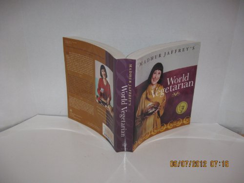 Madhur Jaffrey's World Vegetarian: More Than 650 Meatless Recipes from Around the Globe
