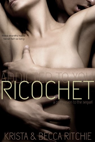 Ricochet (Addicted Series 1.5) by Krista Ritchie