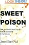 Sweet Poison: How the World's Most Popular Artificial Sweetener Is Harming Us