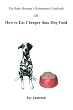 The Baby Boomer's Retirement Cookbook: Or How To Eat Cheaper Than Dogfood