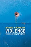 Violence : thinking without banisters