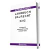 Jahrbuch Baurecht 2012: Aktuelles, Grunds�tzliches, Zuk�nftiges