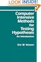 Computer-Intensive Methods for Testing Hypotheses: An Introduction